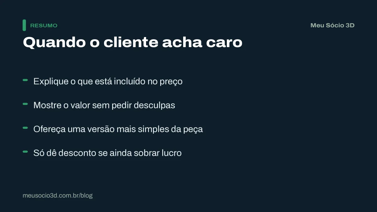 Resumo de como responder o cliente que acha caro: explicar o que o preço inclui, oferecer uma peça mais simples e só dar desconto com lucro