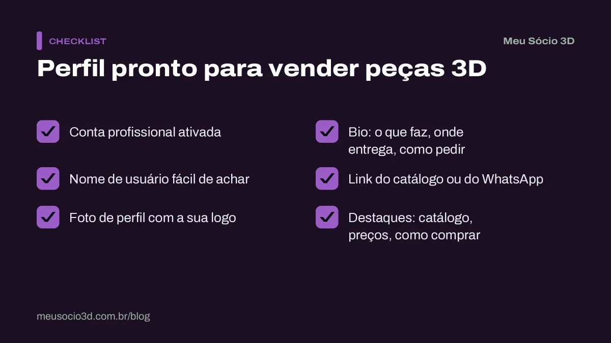 Checklist do perfil para vender impressão 3D no Instagram: conta profissional, nome, foto, bio, link do catálogo e destaques