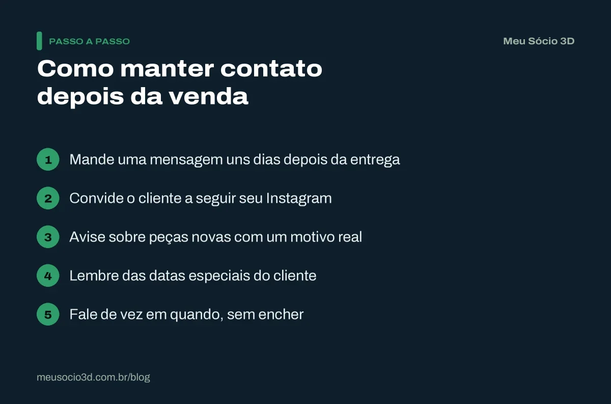Passo a passo para manter contato e fidelizar clientes de impressão 3D: mensagem depois da entrega, Instagram, novidades e datas especiais